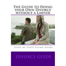 The Guide to doing your own Divorce without a lawyer