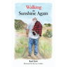 Walking in Sunshine Again