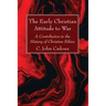 The Early Christian Attitude to War
