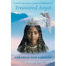Treasured Angel: A Queen's Legacy of Love, Destiny and Enduring Spirit