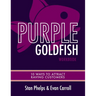 Purple Goldfish Workbook: 10 Ways to Attract Raving Customers