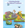Coloring Books for Kids & Toddlers: Easy and Fun Educational Coloring Pages of Animals for Little Kids, Boys, Girls, Preschool and Kindergarten