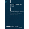 Finance's Wrong Turns: A New Foundation for Financial Markets, Asset Management, and Social Science