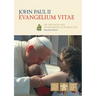 Evangelium Vitae (Gospel of Life): Encyclical Letter on the Value and Inviolability of Human Life