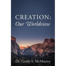 Creation: Our Worldview