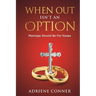 When Out Isn't an Option Marriage Should Be for Keeps