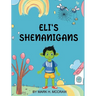 Eli's Shenanigans