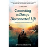 Connecting the Dots of a Disconnected Life: Hope for a Fractured Soul