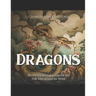 Dragons: The History of Dragon Legends and Folk Tales around the World