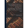 Theodore Roosevelt's Confession Of Faith Before The Progressive National Convention, August 6, 1912