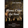 Home Cries the Soul: Book I The Beauregard Family Series