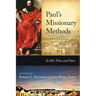 Paul's Missionary Methods: In His Time and Ours