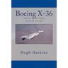 Boeing X-36: Tailless Agility Flight Research Aircraft