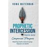 Prophetic Intercession Prayer Guide: Companion Prayers