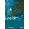 Humanitarianism and Security: Trouble and Hope at the Heart of Africa