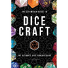 The Critmaker(TM) Guide to Dice Craft