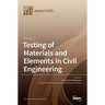 Testing of Materials and Elements in Civil Engineering Volume 2