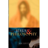 Jesus and Philosophy