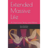 Extended Massive Life: : A True Love Story and More