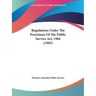 Regulations Under The Provisions Of The Public Service Act, 1904 (1905)