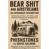 Bearshit and Airstreams: An Adirondack Redemption