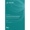 Functional Photocatalysts: Material Design, Synthesis and Applications