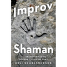 Improv Shaman: The Transformative Journey of Divine Play