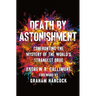 Death by Astonishment: Confronting the Mystery of the World's Strangest Drug