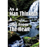 As a Man Thinketh & Out From The Heart