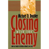Closing with the Enemy: How GIs Fought the War in Europe, 1944-1945