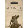 Ancient Greece: The Legacy of Alexander the Great