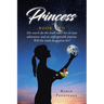 Princess - Book Two: Her search for the truth takes her on new adventures and an unforgettable journey. Will the truth disappoint her?