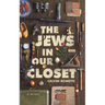 The Jews In Our Closet
