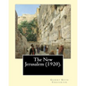 The New Jerusalem (1920). By: Gilbert Keith Chesterton: The New Jerusalem is a 1920 book written by British writer G. K. Chesterton. Dale Ahlquist c