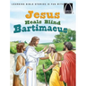 Jesus Heals Blind Bartimaeus - Arch Books