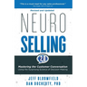 NeuroSelling 2.0: Mastering the Customer Conversation Using the Surprising Science of Decision-Making