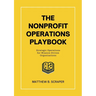 The Nonprofit Operations Playbook: Understanding Nonprofit Operations for Mission-Driven Organizations