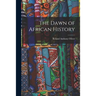 The Dawn of African History