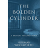 The Bolden Cylinder: A Bruneau Abellard Novel