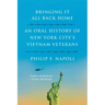 Bringint It All Back Home: An Oral History of New York City's Vietnam Veterans