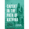 Caught in the Path of Katrina: A Survey of the Hurricane's Human Effects