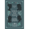 Women Who Wrote: Stories and Poems from Audacious Literary Mavens
