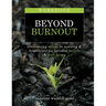 Workbook for Beyond Burnout, Second Edition: Overcoming Stress in Nursing & Healthcare for Optimal Health & Well-Being