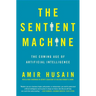 The Sentient Machine: The Coming Age of Artificial Intelligence