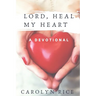 Lord, Heal My Heart: A Devotional