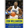 Zion Williamson: The Inspirational Story of How Zion Williamson Became the NBA's First Draft Pick