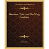 Harrison, Tyler And The Whig Coalition