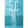 The 5C Leader: Exceptional Leadership Practices for Extraordinary Times