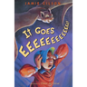 It Goes Eeeeeeeeeeeee!