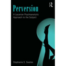 Perversion: A Lacanian Psychoanalytic Approach to the Subject